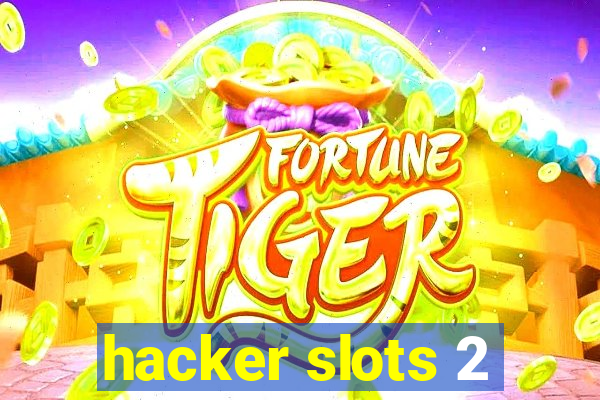 hacker slots 2